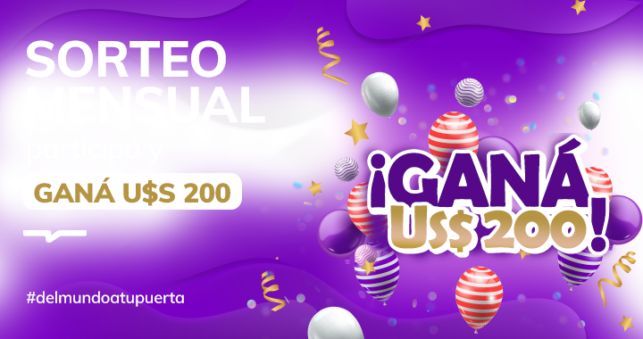 Sorteo mensual, participa y Ganá US$ 200
